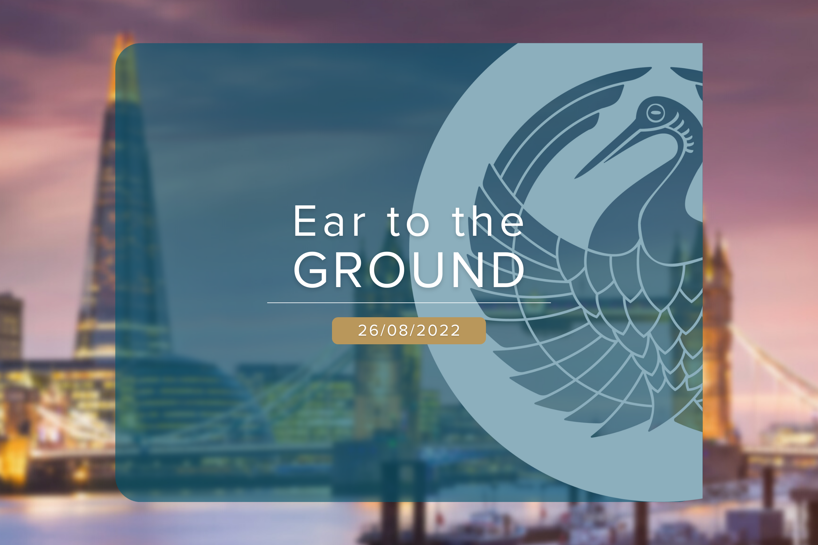 Ear to the ground 26/08/22